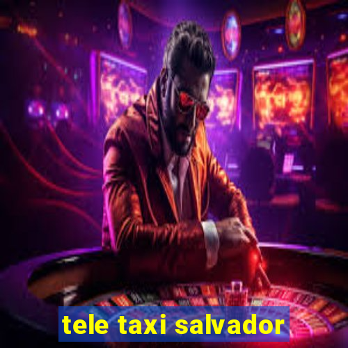 tele taxi salvador